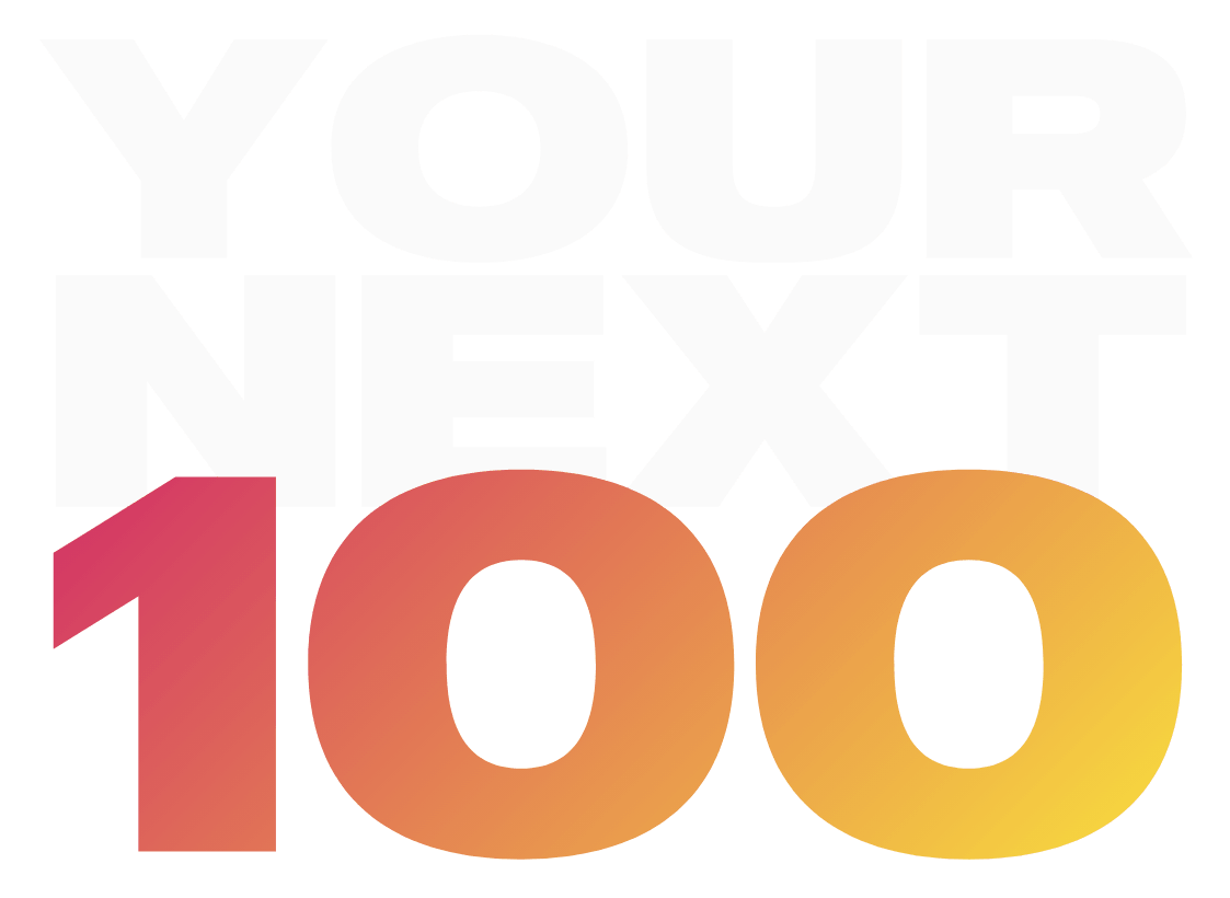 Your Next 100